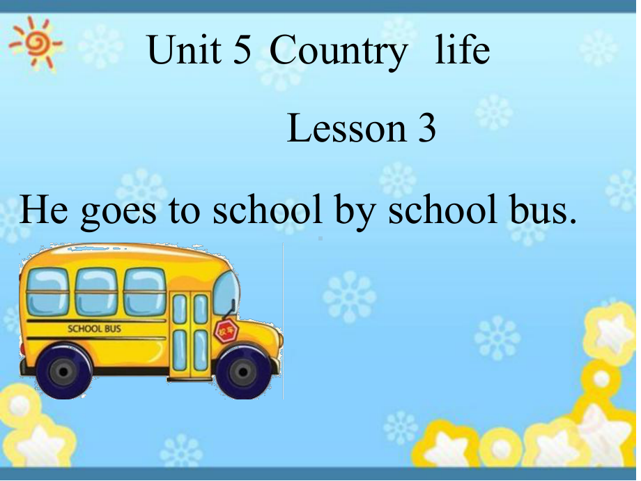 小学英语《He-goes-to-school-by-school-bus》优质课件设计.pptx_第1页