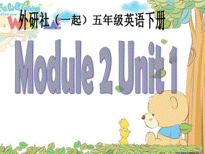 外研版(一起)五年级英语下册课件-Module-2-Unit-1.ppt-(课件无音视频)