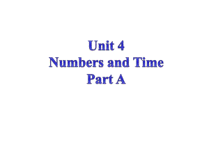 四年级英语上册Unit4NumbersandtimePartA课件1(新版).ppt--（课件中不含音视频）