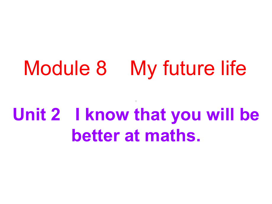 外研版九年级下册英语课件：Module8-Unit2.ppt--（课件中不含音视频）--（课件中不含音视频）_第1页