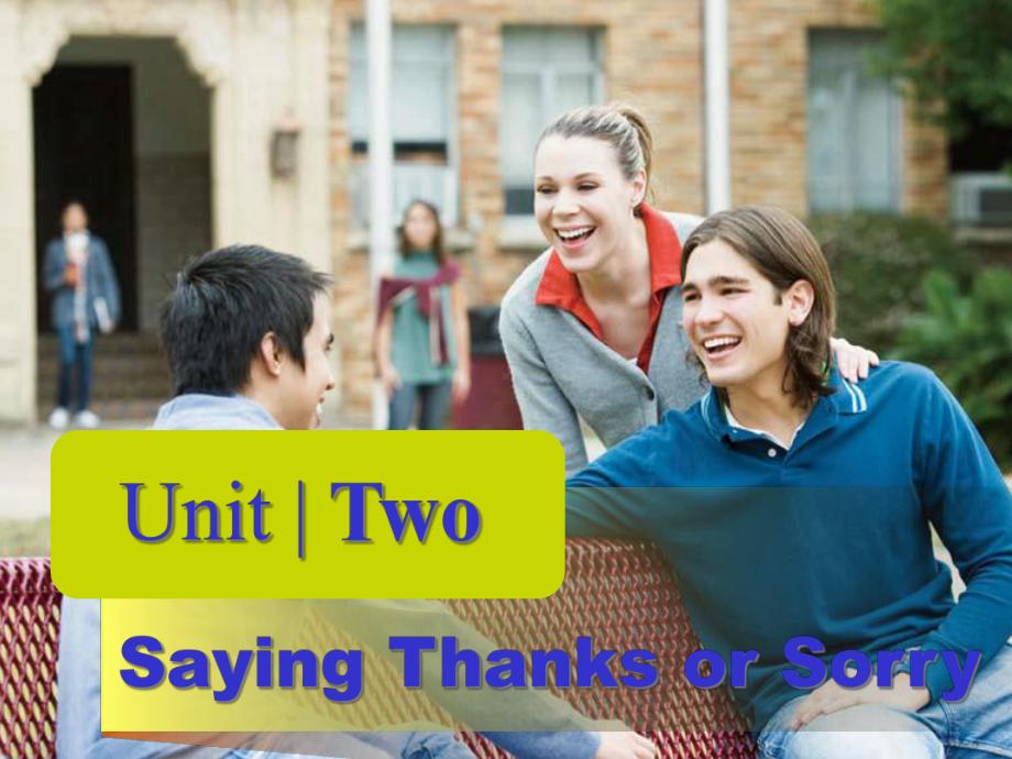 实用职场英语听说教程1电子教案Unit-2-Saying-Thanks-or-Sorry课件.ppt--（课件中不含音视频）_第1页