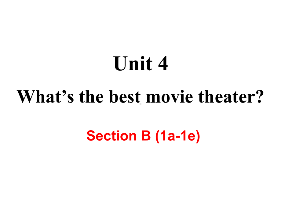 新人教版八年级上册英语Unit-4-What’s-the-best-movie-theater-Section-B-(1a-1e)-教学课件.ppt--（课件中不含音视频）_第2页