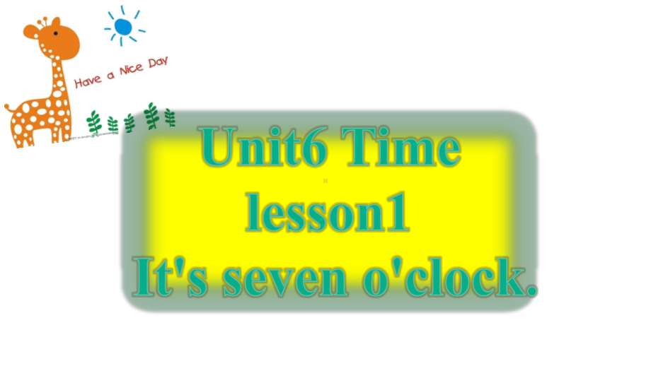 小学英语-Unit6-Lesson-1《It’s-seven-o’clock》教学课件设计.ppt--（课件中不含音视频）_第1页