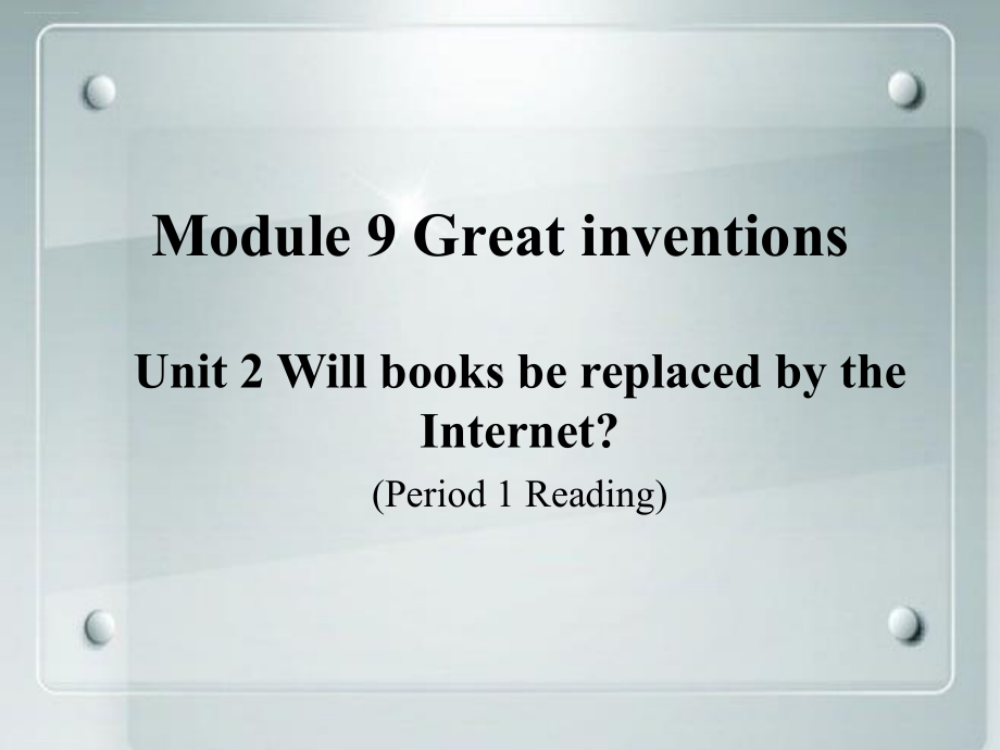 外研版英语九年级上册-Module-9-Unit-2-Will-books-be-replaced-by-the-Internet[1]课件.ppt--（课件中不含音视频）--（课件中不含音视频）_第1页