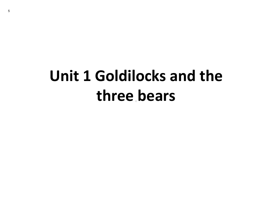 新版牛津译林版译林英语五年级上册Unit1-Goldilocks-and-the-three-bears(period3)课件.ppt--（课件中不含音视频）_第1页