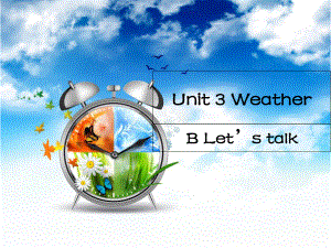 新人教版PEP小学四年级英语下册《unit3-Weather-B-Let’s-talk》课件.ppt--（课件中不含音视频）