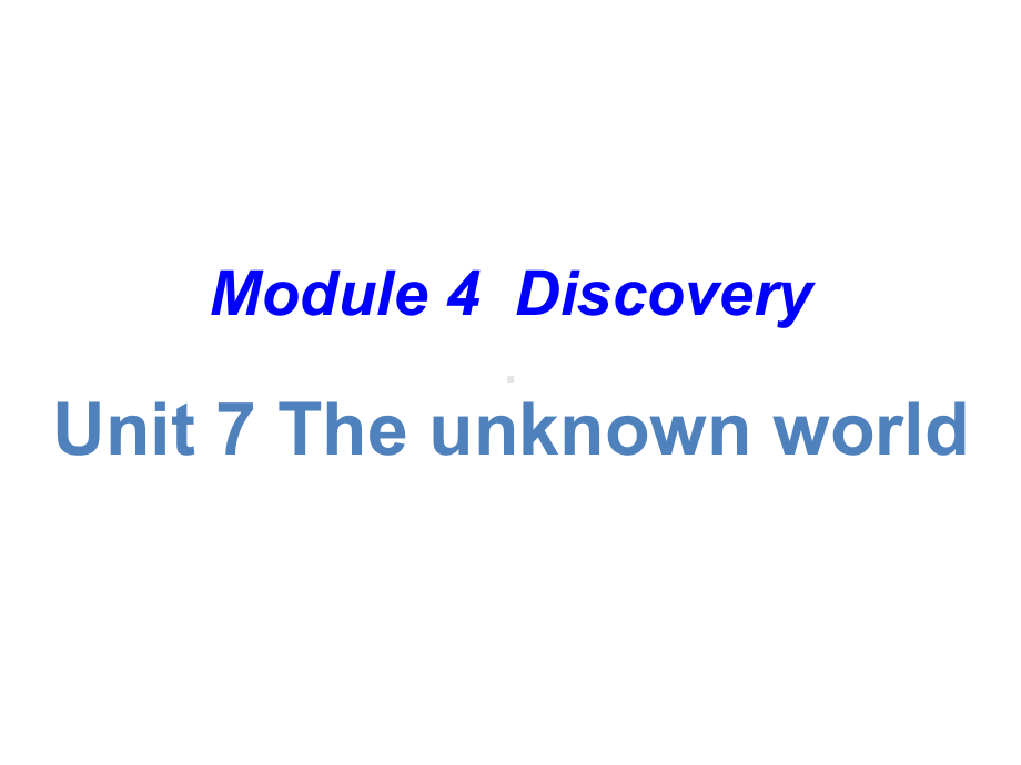 广东省八年级英语下册Module4DiscoveryUnit7Theunknow课件.ppt--（课件中不含音视频）_第1页