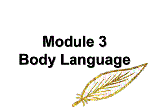 外研社必修四module-3-body-language-reading-and-language-课件.ppt--（课件中不含音视频）