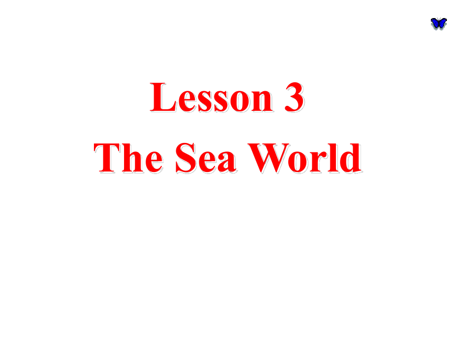 北师大版高中英语必修三Unit-7《Lesson-3-The-Sea-World》课件-1.ppt--（课件中不含音视频）_第1页