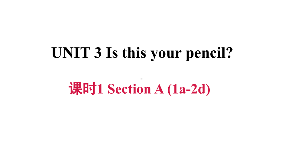 新人教版初一上册英语-Unit-3-Is-this-your-pencil-单元全套重点习题练习复习课件.ppt_第2页