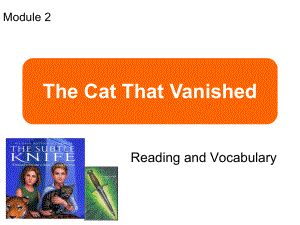 外研版-选修六-Module-2-reading-The-Cat-That-Vanished课件(共.ppt-(课件无音视频)