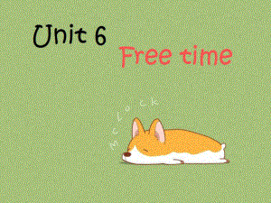 小学剑桥英语六年级下册-U6-Free-time课件.ppt