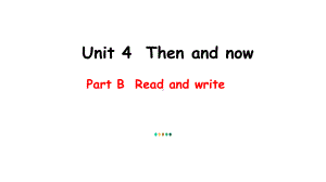 新版PEP小学六年级英语下册《Unit-4-Then-and-now》-Part-B-Read-and-write-课件.ppt--（课件中不含音视频）