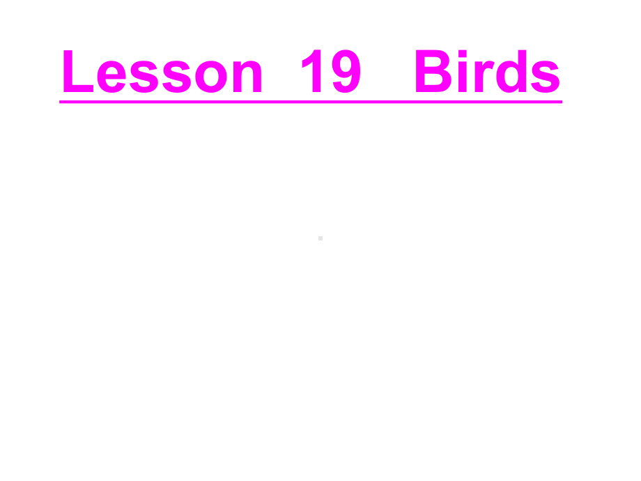 四年级英语课件Lesson-19-Birds.ppt--（课件中不含音视频）_第1页