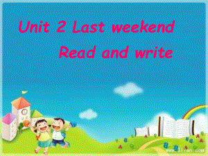 新版PEP小学六年级英语下册《Unit2-Last-weekend-B-Read-and-write》课件.ppt--（课件中不含音视频）