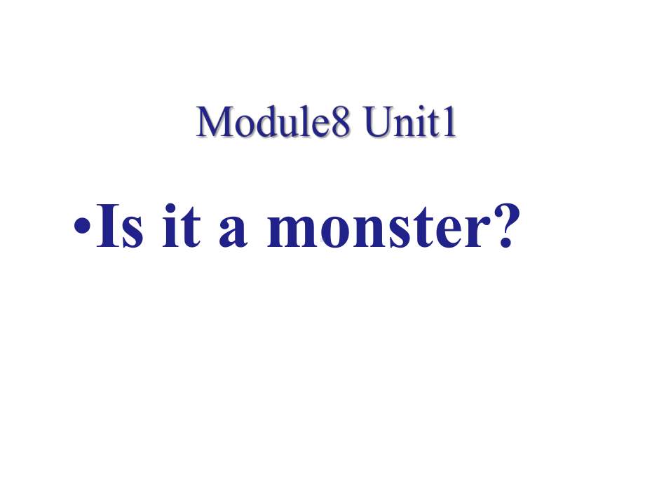 外研版小学英语Module-8-Unit-1-《Is-it-a-monster》课件.pptx--（课件中不含音视频）--（课件中不含音视频）_第1页