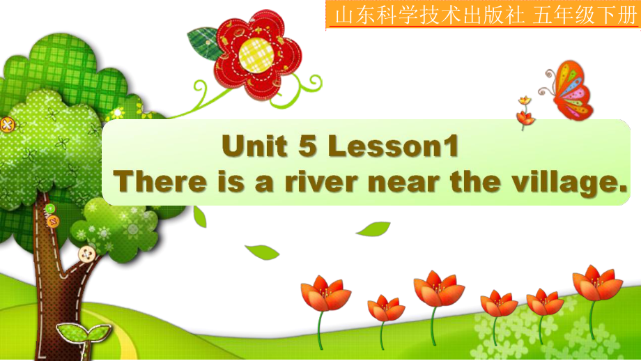 小学英语《There-is-a-river-near-the-village》优质课件设计.pptx_第1页