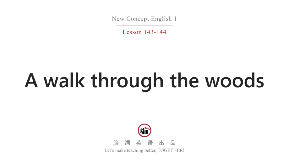 新概念英语第一册(NCE-1)Lesson-143-144-A-walk-through-the-woods课件x.pptx--（课件中不含音视频）_第1页