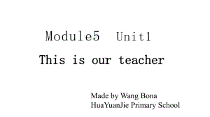 外研版一年级起点一年级上册英语《Module-5-Unit-1-This-is-our-teacher》(一等奖课件).pptx--（课件中不含音视频）--（课件中不含音视频）