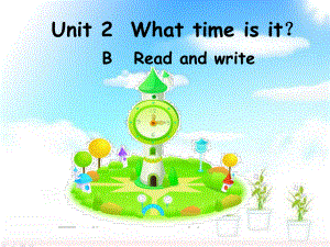 新版pep小学英语四年级下册《unit-2-what-time-is-it》B-Read-and-write课件.ppt--（课件中不含音视频）