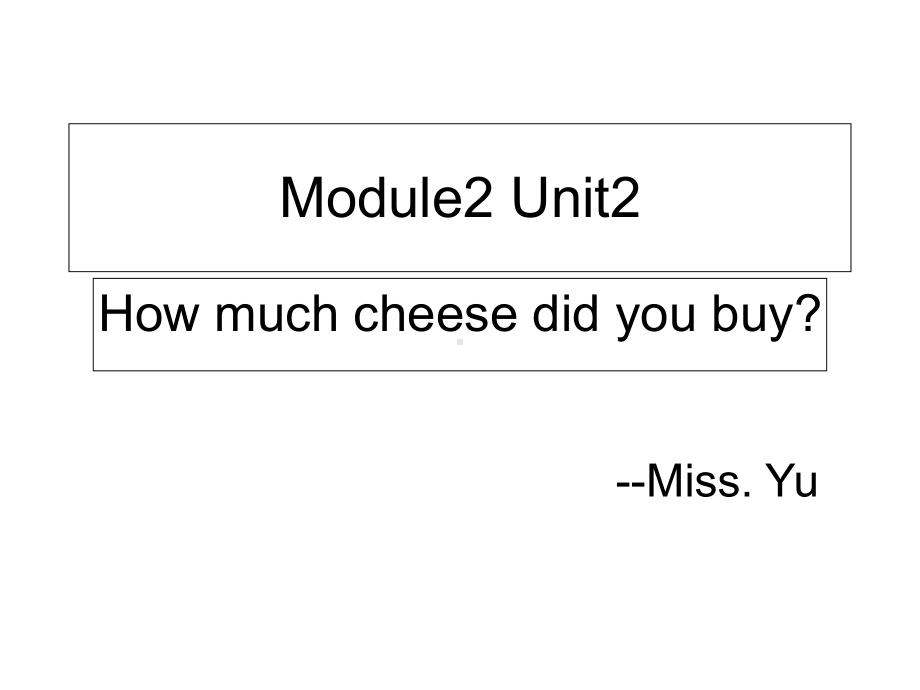 外研版三起点五年级英语上册Module2Unit2、How、much、cheese、did、you、buy课件7.ppt--（课件中不含音视频）--（课件中不含音视频）_第1页