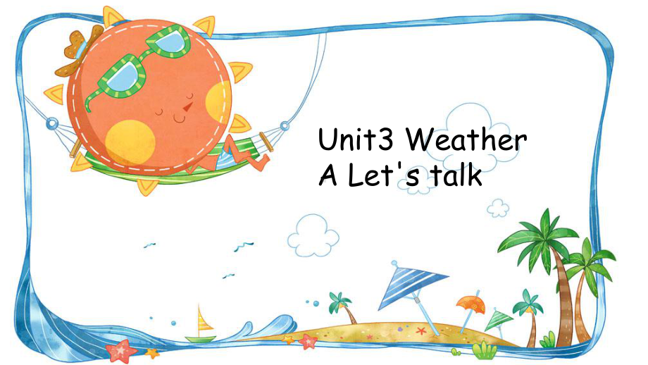 新版PEP人教小学英语四年级下册《Unit3-Weather-Part-A-Let’s-talk》课件.ppt--（课件中不含音视频）_第1页