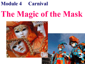 外研版高二英语Book-5-Module4-Carnival--The-Magic-of-the-Mask课件.ppt--（课件中不含音视频）--（课件中不含音视频）