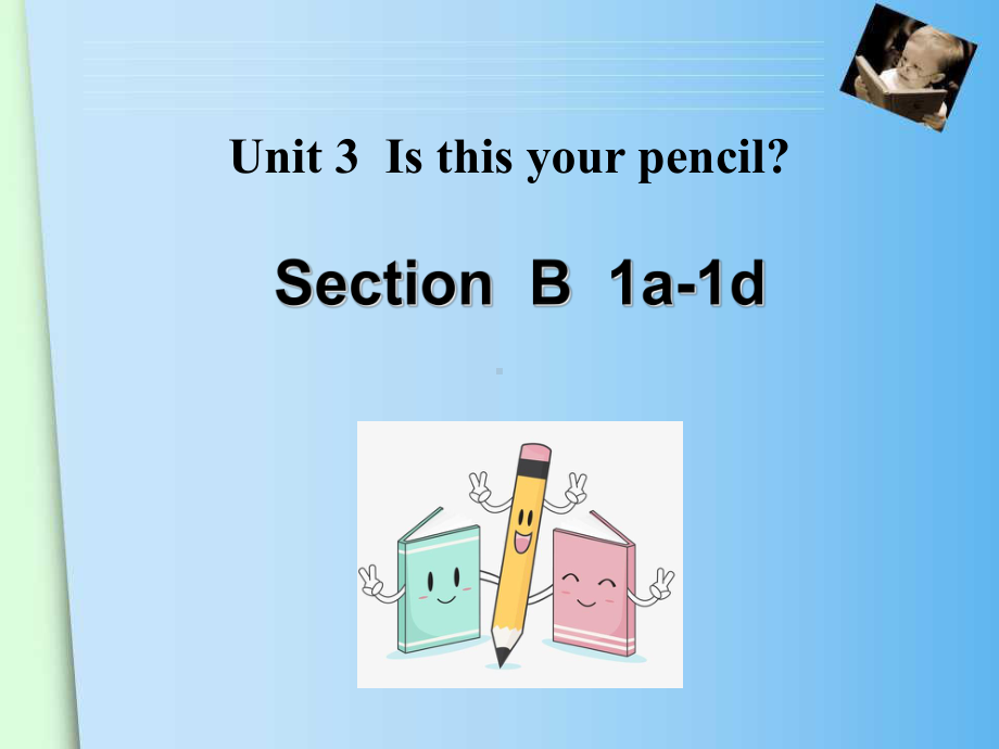 Unit 3 Section B 1a-1e（ppt课件）(001)-2022新人教新目标版七年级上册《英语》.ppt_第1页