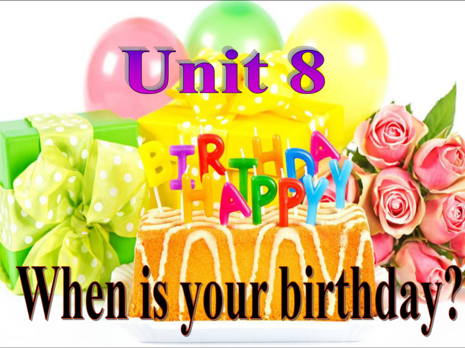 Unit 8 When is your birthday-第一课时（ppt课件）-2022新人教新目标版七年级上册《英语》.ppt_第1页