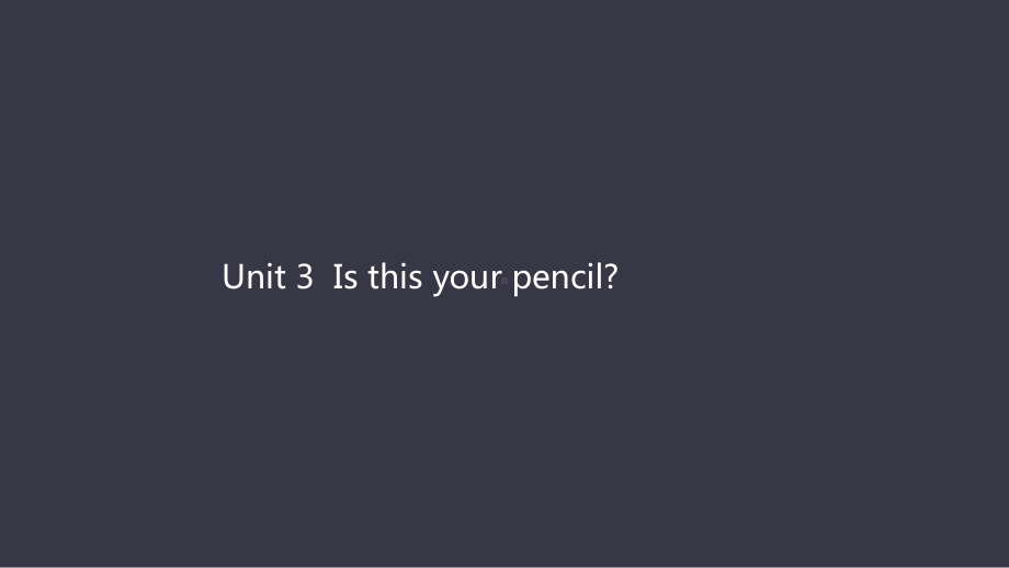 Unit3 Is this your pencil（ppt课件）-2022新人教新目标版七年级上册《英语》.pptx_第1页