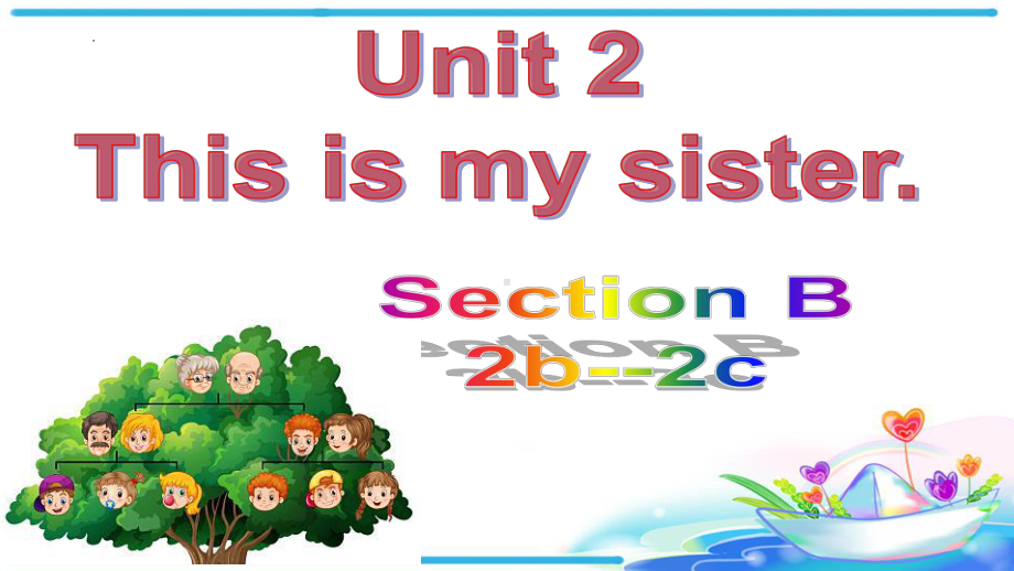 Unit 2 This is my sister Section Breading （ppt课件）-2022新人教新目标版七年级上册《英语》.pptx_第1页