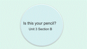 Unit 3 SectionB 1a-1e（ppt课件） -2022新人教新目标版七年级上册《英语》.pptx