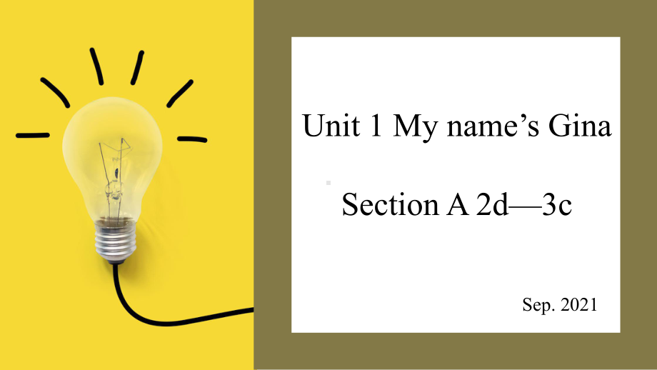 Unit 1 My name’s Gina Section A 2d—3c （ppt课件）-2022新人教新目标版七年级上册《英语》.pptx_第1页