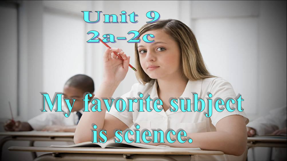 unit 9 My favourite subject is science Section B Reading 2a-2c （ppt课件）-2022新人教新目标版七年级上册《英语》.pptx_第1页