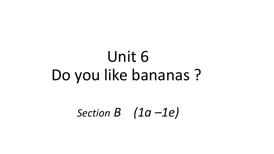 Unit 6 Section B 1a-1e （ppt课件）-2022新人教新目标版七年级上册《英语》.pptx_第1页