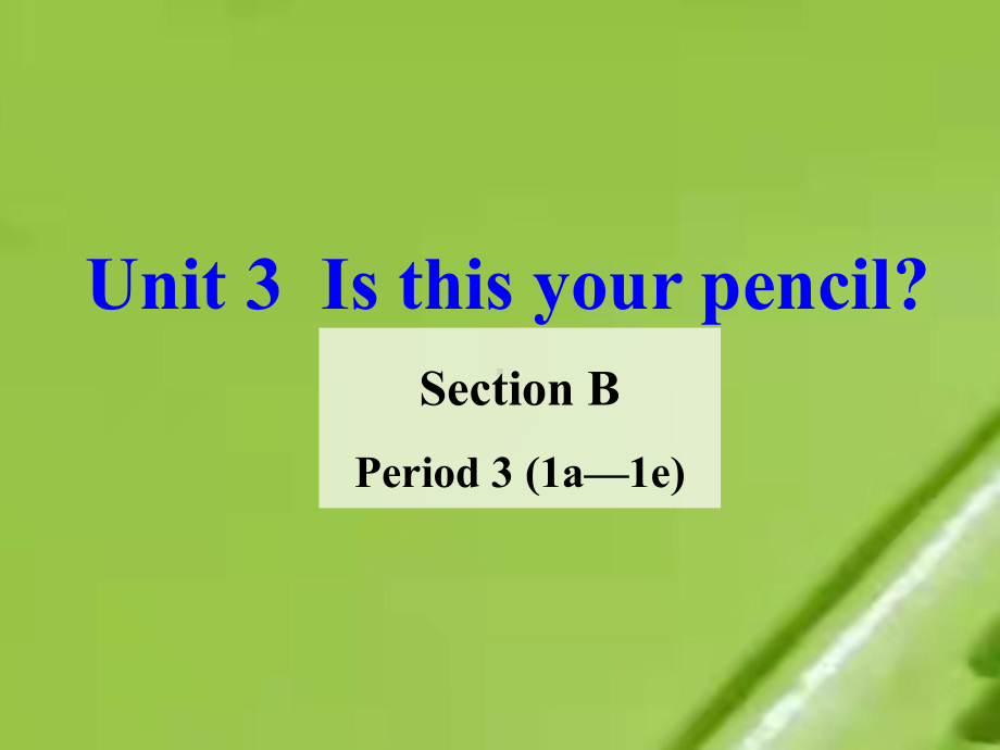 Unit 3 Is this your pencil（Section B 1a-1e）（ppt课件）-2022新人教新目标版七年级上册《英语》.ppt_第1页