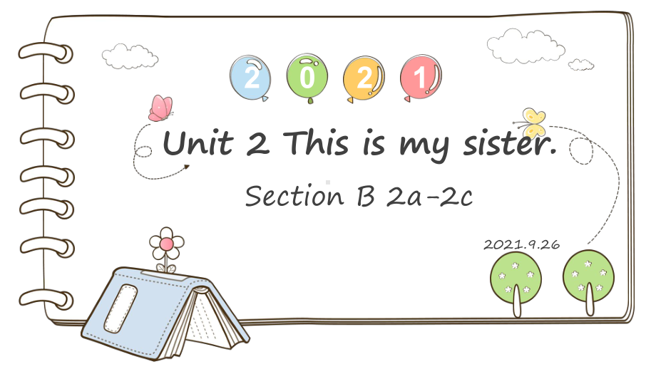 Unit 2 This is my sister - Section B 2a-2c（ppt课件）-2022新人教新目标版七年级上册《英语》.pptx_第1页