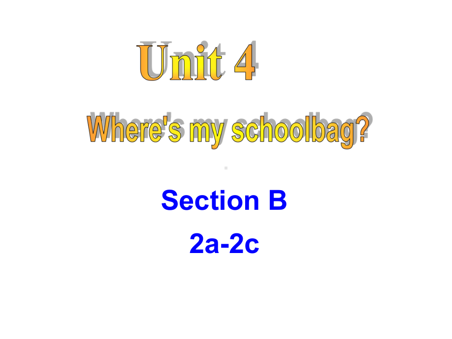 Unit4 SectionB 2a-2c（ppt课件） -2022新人教新目标版七年级上册《英语》.pptx_第1页