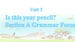 Unit 3 SectionA Grammar Focus-3c （ppt课件）-2022新人教新目标版七年级上册《英语》.pptx