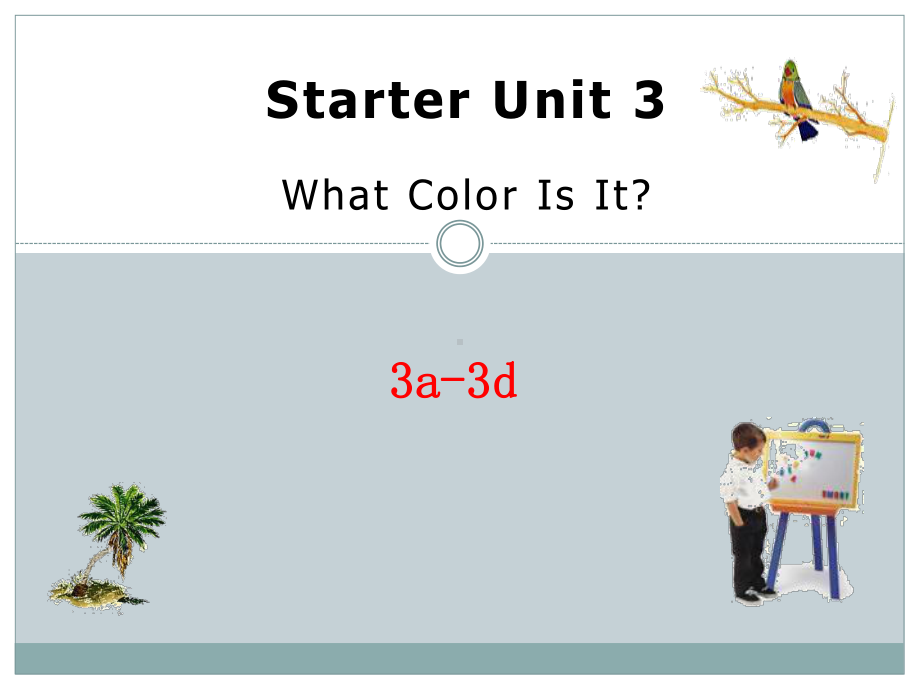 Starter Unit3 3a-3d （ppt课件）-2022新人教新目标版七年级上册《英语》.pptx_第1页