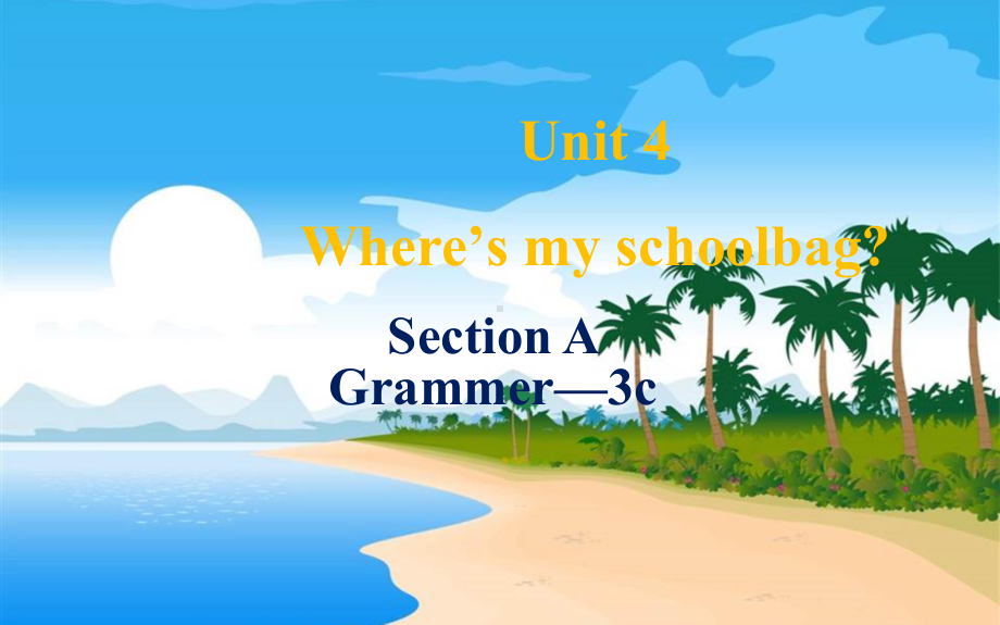 Unit 4 Section A（Grammar focus-3c）（ppt课件）-2022新人教新目标版七年级上册《英语》.ppt_第1页