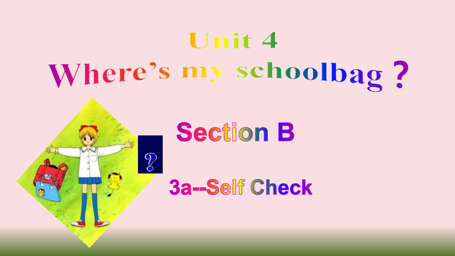 Unit 4 Section B 3a-Self Check（ppt课件） -2022新人教新目标版七年级上册《英语》.pptx_第1页