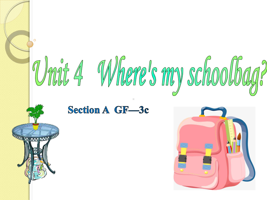 Unit4 Where’s my schoolbag Section A Grammar Focus-3c （ppt课件）-2022新人教新目标版七年级上册《英语》.pptx_第1页