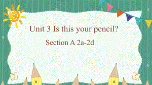 Unit 3 SectionA 2a-2d（ppt课件）-2022新人教新目标版七年级上册《英语》.pptx