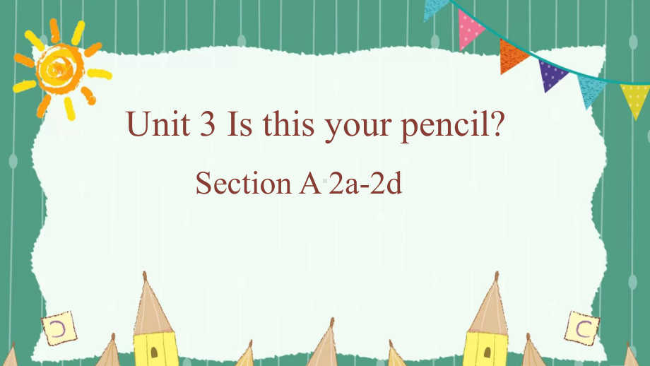 Unit 3 SectionA 2a-2d（ppt课件）-2022新人教新目标版七年级上册《英语》.pptx_第1页