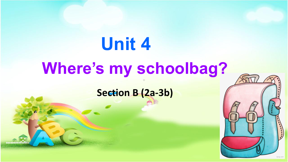 Unit4 Where’s my schoolbag？ Section B 2a-2c（ppt课件）-2022新人教新目标版七年级上册《英语》.pptx_第1页