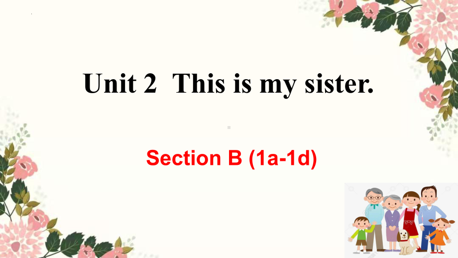 Unit 2 Section B (1a-1d)（ppt课件）-2022新人教新目标版七年级上册《英语》.pptx_第1页