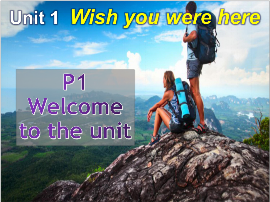 Unit 1 Wish you were here - Welcome to the unit （ppt课件）-2022新牛津译林版《高中英语》选择性必修第三册.pptx_第1页