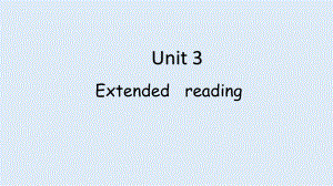 Unit 3 Extended reading （ppt课件）-2022新牛津译林版《高中英语》选择性必修第二册.pptx