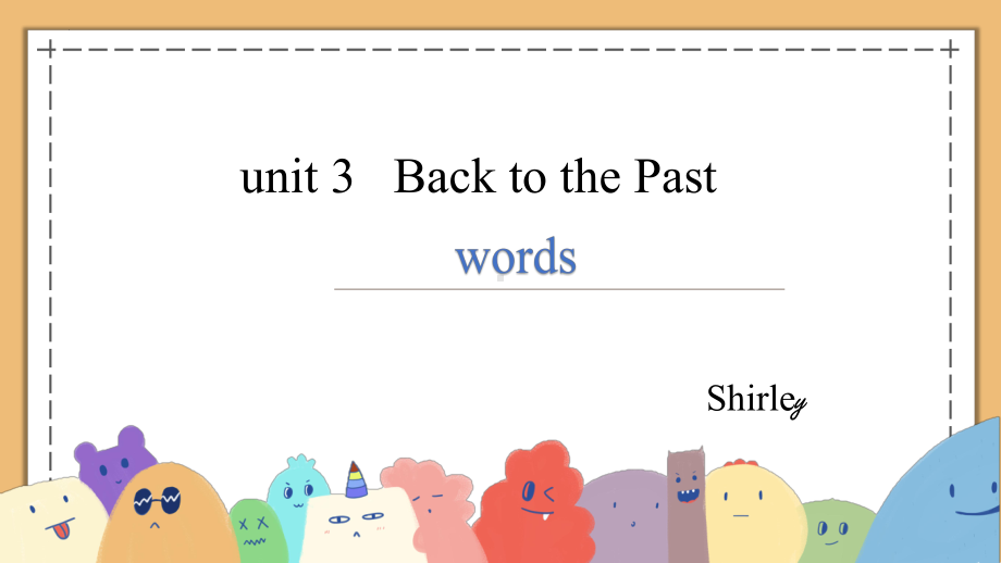 Unit 3 Back to the past 词汇讲解（ppt课件）-2022新牛津译林版《高中英语》选择性必修第三册.pptx_第1页